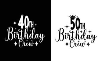 Geburtstags-Crew-Design, Geburtstagsgeschenk zum 40. und 50. Geburtstag. vektor