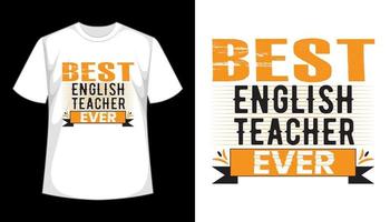 bäst engelsk lärare någonsin typografi tshirt design vektor
