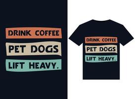 Kaffee trinken. Haustierhunde. schwer heben. Illustrationen für druckfertige T-Shirt-Gestaltung vektor