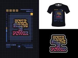 T-Shirt Typografie-Zitat-Design, Ihr Lächeln ist Macht. Druck für T-Shirt und Hoodie, Bekleidung, isoliert auf schwarzem Hintergrund. vektor