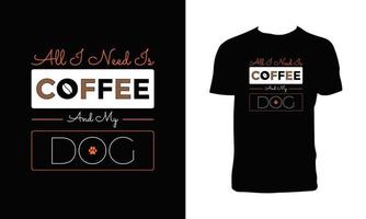 Kaffee- und Hundetypografie-T-Shirt-Design. vektor