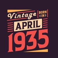 vintage geboren im april 1935. geboren im april 1935 retro vintage geburtstag vektor