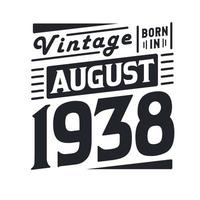 vintage geboren im august 1938. geboren im august 1938 retro vintage geburtstag vektor