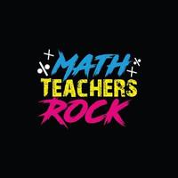 Mathelehrer rocken Vektor-T-Shirt-Design. Mathe-T-Shirt-Design. kann für bedruckte Tassen, Aufkleberdesigns, Grußkarten, Poster, Taschen und T-Shirts verwendet werden. vektor