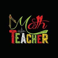Mathe-Lehrer-Vektor-T-Shirt-Design. Mathe-T-Shirt-Design. kann für bedruckte Tassen, Aufkleberdesigns, Grußkarten, Poster, Taschen und T-Shirts verwendet werden vektor