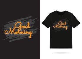 T-Shirt-Design Guten Morgen vektor