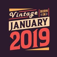 vintage geboren im januar 2019. geboren im januar 2019 retro vintage geburtstag vektor