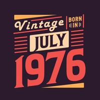 vintage geboren im juli 1976. geboren im juli 1976 retro vintage geburtstag vektor
