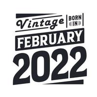 vintage geboren im februar 2022. geboren im februar 2022 retro vintage geburtstag vektor