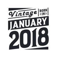 vintage geboren im januar 2018. geboren im januar 2018 retro vintage geburtstag vektor