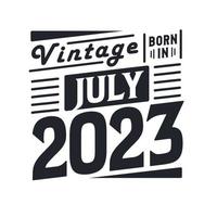 vintage geboren im juli 2023. geboren im juli 2023 retro vintage geburtstag vektor
