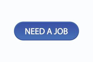 brauche einen job button vectors.sign label sprechblase brauche einen job vektor