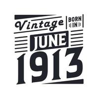 årgång född i juni 1913. född i juni 1913 retro årgång födelsedag vektor