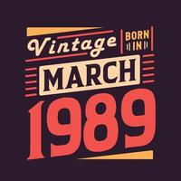 vintage geboren im märz 1989. geboren im märz 1989 retro vintage geburtstag vektor