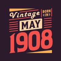 vintage geboren im mai 1908. geboren im mai 1908 retro vintage geburtstag vektor