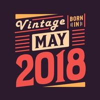 vintage geboren im mai 2018. geboren im mai 2018 retro vintage geburtstag vektor