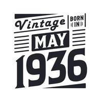vintage geboren im mai 1936. geboren im mai 1936 retro vintage geburtstag vektor