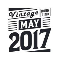 vintage geboren im mai 2017. geboren im mai 2017 retro vintage geburtstag vektor