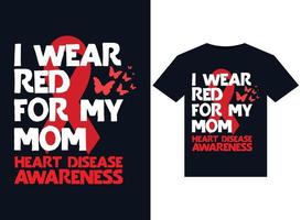jag ha på sig röd för min mamma hjärta sjukdom medvetenhet illustrationer för tryckfärdig t-tröjor design vektor