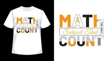 Mathe das einzige Fach, das zählt, T-Shirt-Design zum Tag des Lehrers vektor