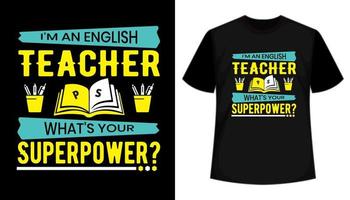 jag är ett engelsk lärare vad är din supermakt- kreativ t skjorta design vektor