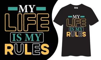 motiverande och inspirerande t-shirt design. min liv är min regler citat t skjorta design. vektor