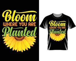 Blüte, wo Sie Sonnenblumen-T-Shirt-Designvektor gepflanzt werden vektor