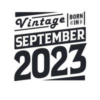 vintage geboren im september 2023. geboren im september 2023 retro vintage geburtstag vektor