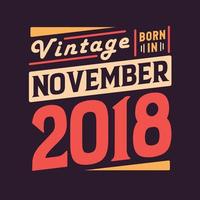 vintage geboren im november 2018. geboren im november 2018 retro vintage geburtstag vektor