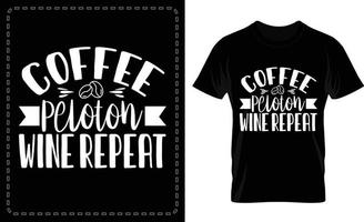 kaffee peloton wein wiederholen typografischer t-shirt vektor für pro