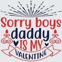 Tut mir leid, Jungs, Papa ist mein Valentinsgruß vektor