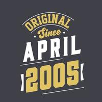 original seit april 2005. geboren im april 2005 retro vintage geburtstag vektor