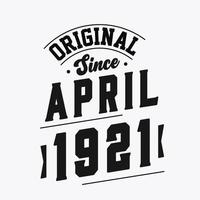 geboren im april 1921 retro vintage geburtstag, original seit april 1921 vektor