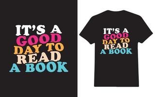 es ist ein guter tag, um ein buch vintage book day t-shirt design zu lesen vektor