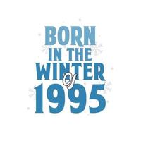 född i de vinter- av 1995 födelsedag citat design för de vinter- av 1995 vektor