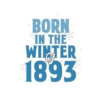 geboren im winter 1893 geburtstagszitate design für den winter 1893 vektor