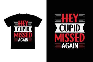Hallå cupid missade om igen t-shirt design, valentine dag t-shirt design mall vektor