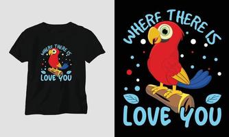 wo es Liebe gibt, t-shirt Vorlage vektor