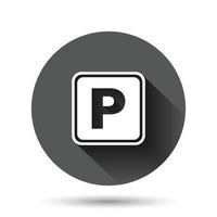 Parkplatz-Symbol im flachen Stil. Autostand-Vektorillustration auf schwarzem rundem Hintergrund mit langem Schatteneffekt. roadsign Kreis Schaltfläche Geschäftskonzept. vektor