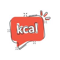 kcal-Symbol im Comic-Stil. Diätkarikatur-Vektorillustration auf weißem lokalisiertem Hintergrund. Geschäftskonzept mit Kalorien-Splash-Effekt. vektor