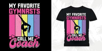 min favorit gymnast ring upp mig tränare och katt rolig gymnast flickor kvinnor retro årgång mors dag gymnastik t-shirt design vektor