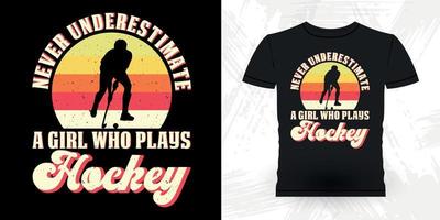 aldrig underskattar en flicka vem spelar hockey rolig sporter hockey spelare gåva retro årgång hockey t-shirt design vektor