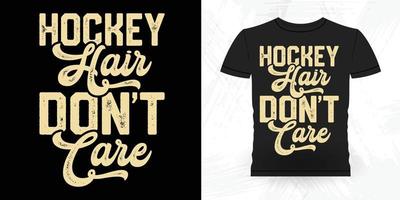 hockey hår inte vård rolig sporter hockey spelare gåva retro årgång hockey t-shirt design vektor