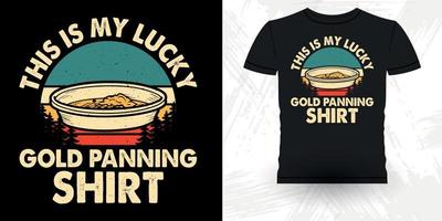 dies ist mein glücklicher Goldwaschen-Hemd lustiger Goldgräber-Vintager Goldwaschender Retro-Vintager T-Shirt Entwurf vektor