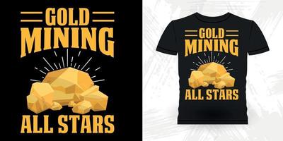 guld brytning Allt stjärnor rolig guld grävning årgång guld panorering retro årgång t-shirt design vektor