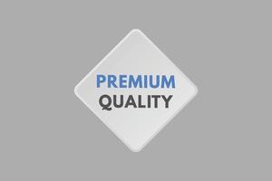 Textschaltfläche in Premium-Qualität. Premium-Qualität Zeichen Symbol Aufkleber Web-Schaltflächen vektor
