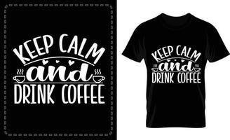 Bleib ruhig und trinke Kaffee typografischen T-Shirt-Vektor kostenlos vektor