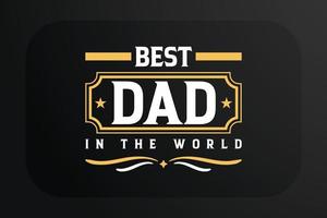 fäder dag t-shirt design bäst pappa i de värld vektor