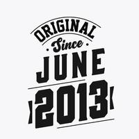 geboren im juni 2013 retro vintage geburtstag, original seit juni 2013 vektor