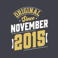 original seit november 2015. geboren im november 2015 retro vintage geburtstag vektor